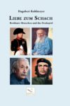 Liebe zum Schach. Dagobert Kohlmeyer (2019)